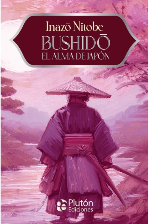 Bushido, el alma de Japón: El código Samurái 