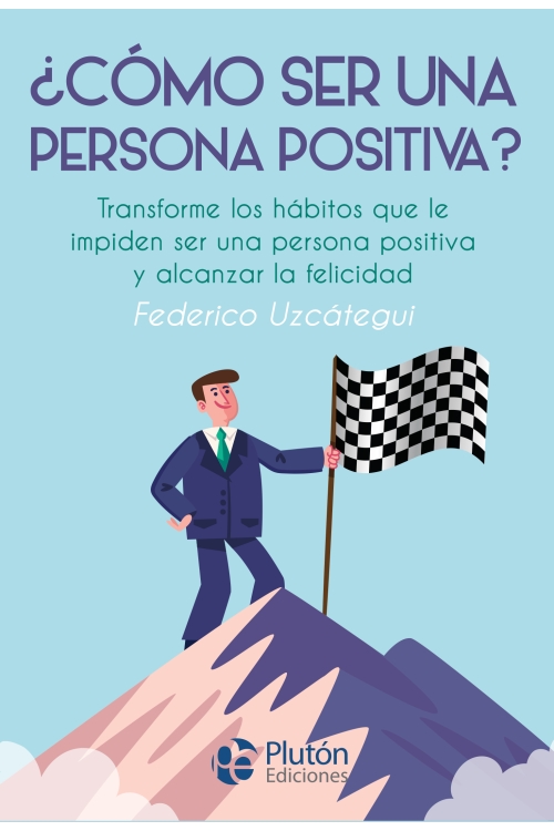 ¿Cómo ser una persona positiva?