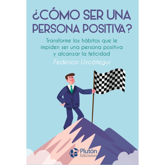 ¿Cómo ser una persona positiva?