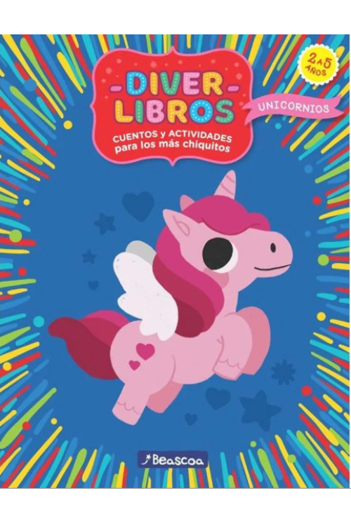 DIVERTILIBROS: UNICORNIOS. Cuentos y actividades para los más chiquitos