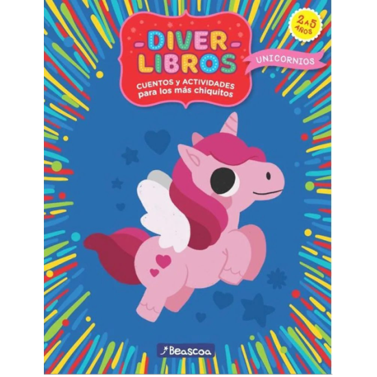 DIVERTILIBROS: UNICORNIOS. Cuentos y actividades para los más chiquitos