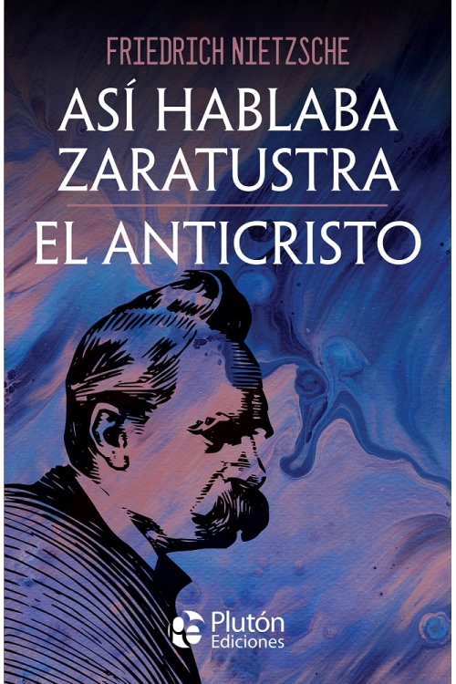 Así hablaba Zaratustra y El Anticristo