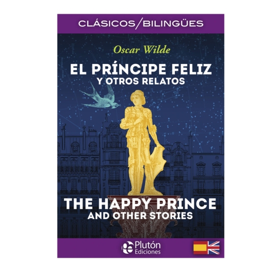 El Príncipe Feliz Y Otros Relatos / Edición Bilingüe